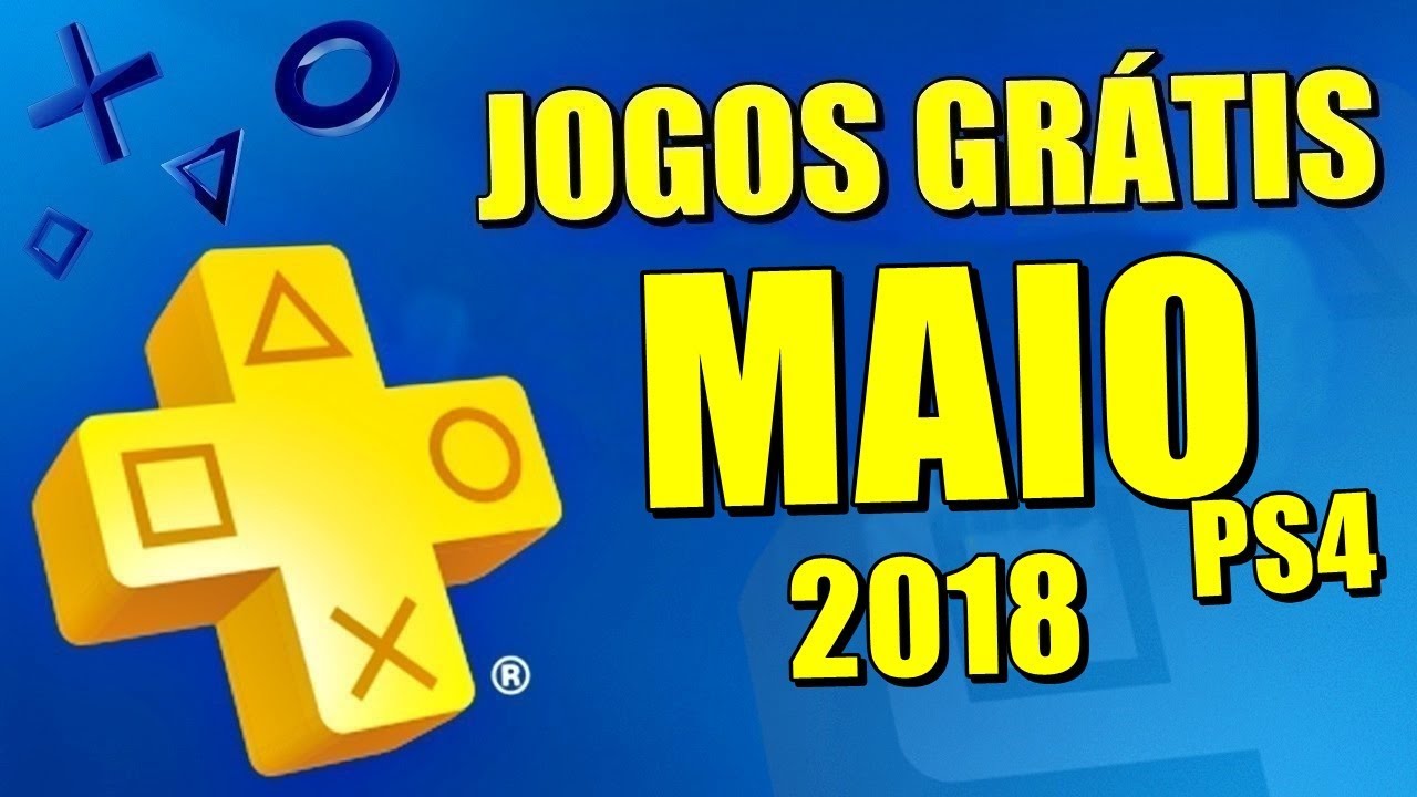 JOGOS GRÁTIS PSN PLUS MAIO 2018 - SERÁ ESSES ? PS4