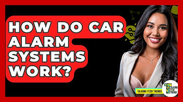 How Do Car Alarm Systems Work? - Talking Tech Trends