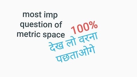 v.v.imp  question for exam - topic metric space