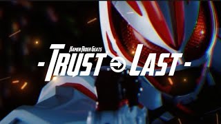 Trust • Last - Kamen Rider Geats