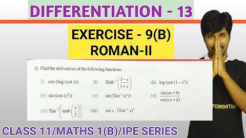 DIFFERENTIATION 13 / EXERCISE-9(B) / ROMAN-II / CLASS 11/MATHS 1(B) / AP&TS