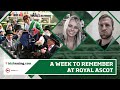A week to remember at Royal Ascot | The Irish Angle