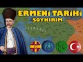 Anadolu'da Ermeni Tarihi  || Gerçek Ermeni Soykırımı