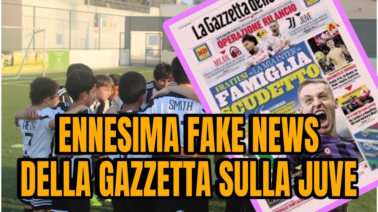 FAKE NEWS sulla JUVENTUS dalla GAZZETTA DELLO SPORT! 🤬 - YouTube