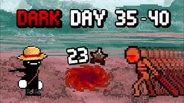 Days Bygone | Dark day 35-40 