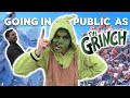 GRINCH TRANSFORMATION AND GOING OUT IN PUBLIC