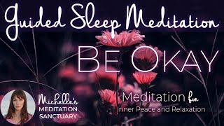 Drift Off to Sleep with Ease | BE OKAY |Guided Sleep Meditation for Comfort \& Deep Sleep