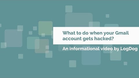 What Should I Do If My Gmail Account Was Hacked? - A Quick Tutorial