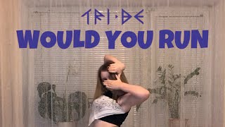 TRI.BE - WOULD YOU RUN / Dance Cover 커버댄스 / DARA Solo / HD Dance / Ukraine