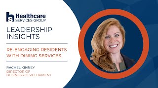 Leadership Insight - Re-engaging Residents with Dining Services