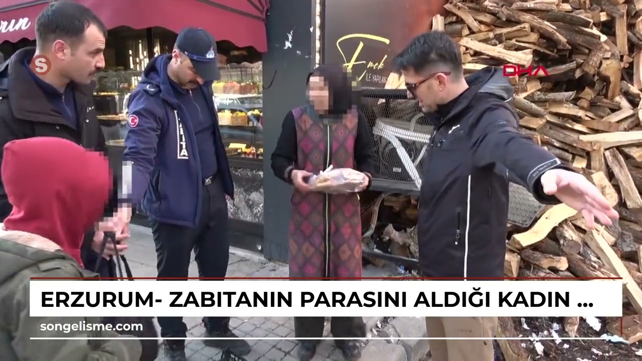 Erzurum- Zabıtanın parasını aldığı kadın dilenci: Haram ederim