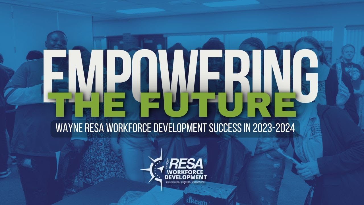 Empowering the Future Wayne RESA Workforce Development Success in the