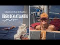 Ep. 44 Atlantiküberquerung |  Zu dritt 3000km über den Ozean !  -Blue Horizon-