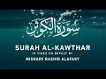Surah alkawthar by mishary rashid alafasy   10x repeat       