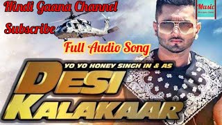 Desi Kalakaar Yo Yo Honey Singh Full Audio Song