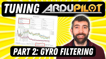 Part 2 - Gyro Filters: Complete ArduPilot Tuning Guide (ArduCopter)