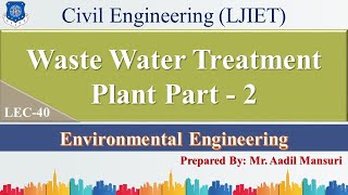 Lec-40_Waste Water Treatment Plant Part - 2 | Environmental Engineering | Civil Engineering