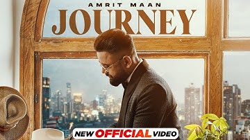 AMRIT MAAN - JOURNEY (Official Video) | Mxrci | Latest Punjabi Song 2023 | New Punjabi Song 2023
