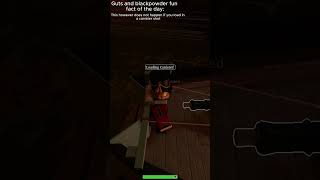 GnB fun fact, day 1  #gutsandblackpowder #roblox