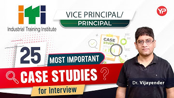 25 Most important case studies for interview for ITI Principal/Vice Principal Interviews