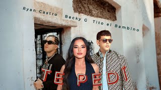 Ryan Castro, Becky G, Tito el Bambino - Te Pedí (2024) (Reggaeton Cristiano)