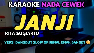 JANJI Karaoke Dangdut Slow Original Rita Sugiarto - Nada Cewek