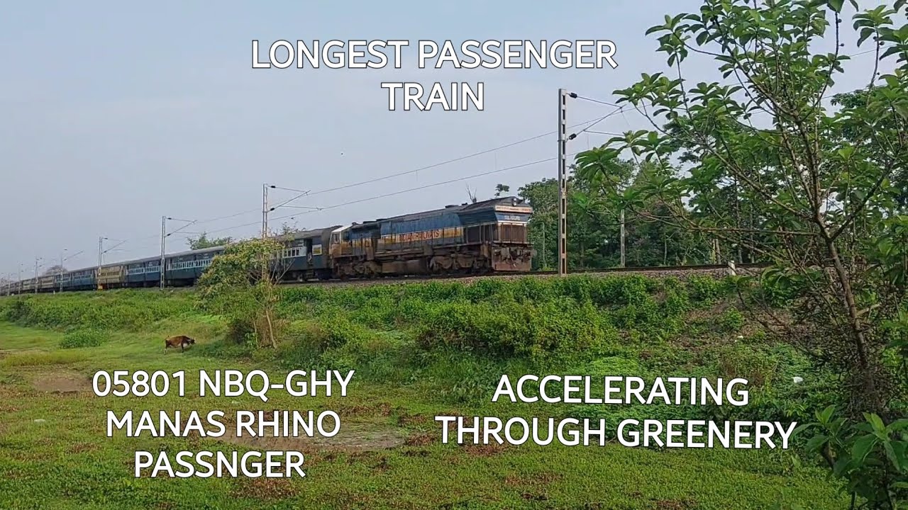 ||LONGEST PASSNGER TRAIN WITH 24 COACHES||05801 NBQ-GHY MANAS RHINO PASSNGER||NFR