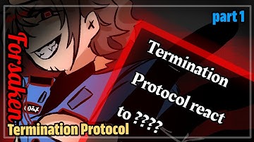 Termination Protocol react to themselves and forsaken | part 1| (very short) use 2x 