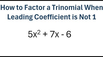 How to Factor a Trinomial When Leading Coefficient is Not 1