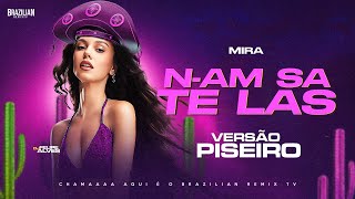 MIRA - N-am Sa Te Las - DJ Felipe Alves - VERSÃO PISEIRO