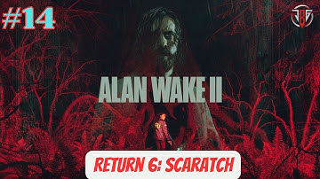 Alan Awake 2 | Return 6 Scratch (Saga) Walkthrough | Detailed Gameplay | Jak B Gaming |||