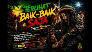 Terlihat Baik-Baik Saja, Padahal Hati Sedang Hancur | Reggae Kehidupan
