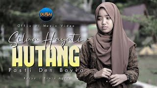 Silva Hayati - Hutang Pasti Den Bayia - Pop Minang Terbaru 2022