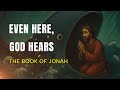 Even Here, God Hears | The Book of Jonah | Pastor Thomas Mathew