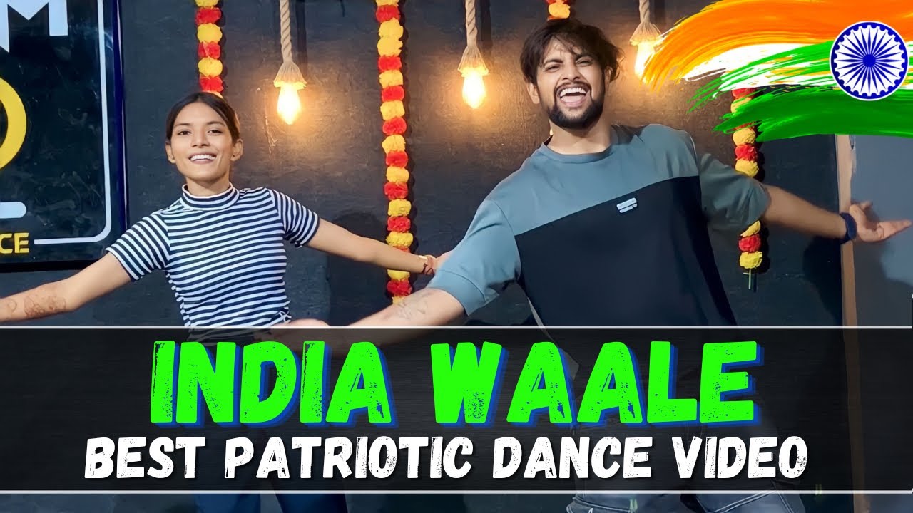 India Waale  Best Patriotic Dance Video  Independence day special  15 August  26 January