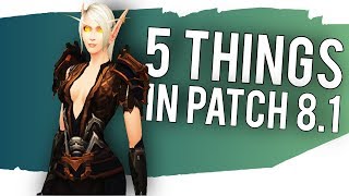 5 Small Updates for Patch 8.1 - WoW: Battle For Azeroth 8.1 5 Small Updates for Patch 8.1 - WoW: Battle For Azeroth 8.1