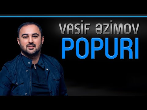 Vasif  Azimov - Popuri  (Original Official Audio)