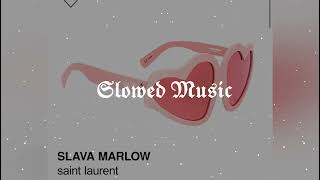 Slawa Marlow - Saint Laurent(slowed)(reverb)