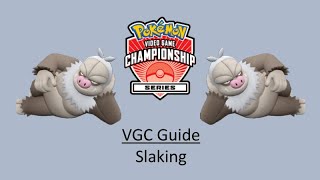 Slaking - Early VGC Guide by 3x Regional Champion
