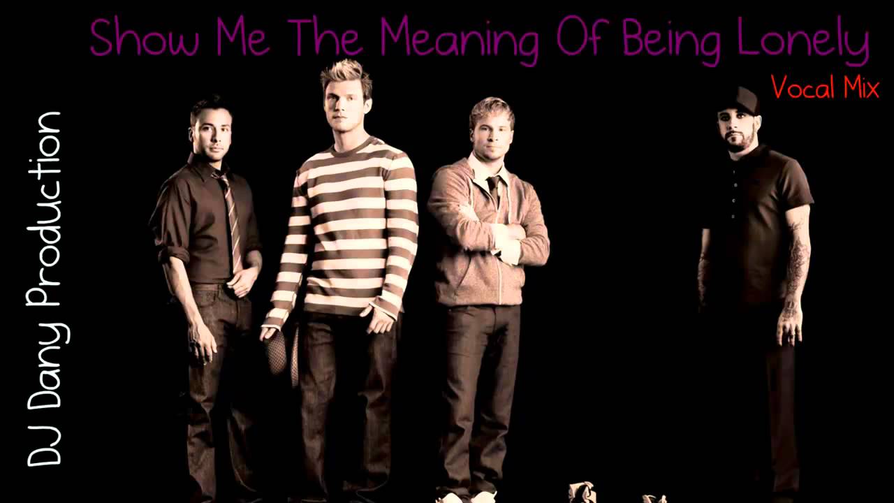 DJ Dany Production - Show Me The Meaning Of Being Lonely  ( Vocal Mix )