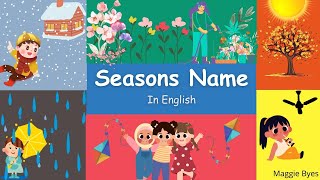 #SeasonsnameinEnglish #forkids #kidseducationalvideos  @maggiebyes962