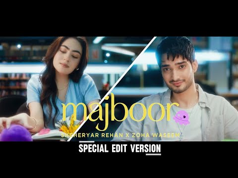 Majboor | Sheheryar Rehan x Zoha Waseem | Special Edit Version