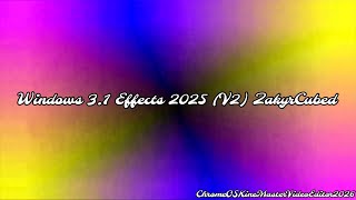 (LVOJ2026) (2/8) Windows 3.1 Effects 2025 (V2) ZakyrCubed