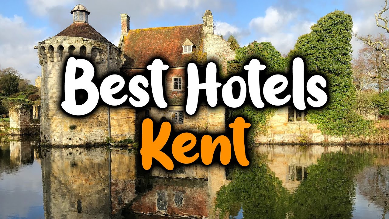 Best Hotels In Kent For Families, Couples, Work Trips, Luxury