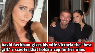 David Beckham gives his wife Victoria the 