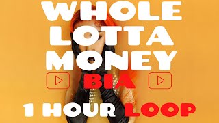 BIA - WHOLE LOTTA MONEY (1 HOUR LOOP + RAIN)