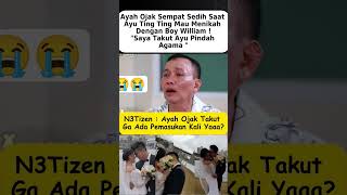 Ayah Ojak takut ayu tingting pindah agama sama boy William 😭 #ayutingting #ayahojak #boywillam