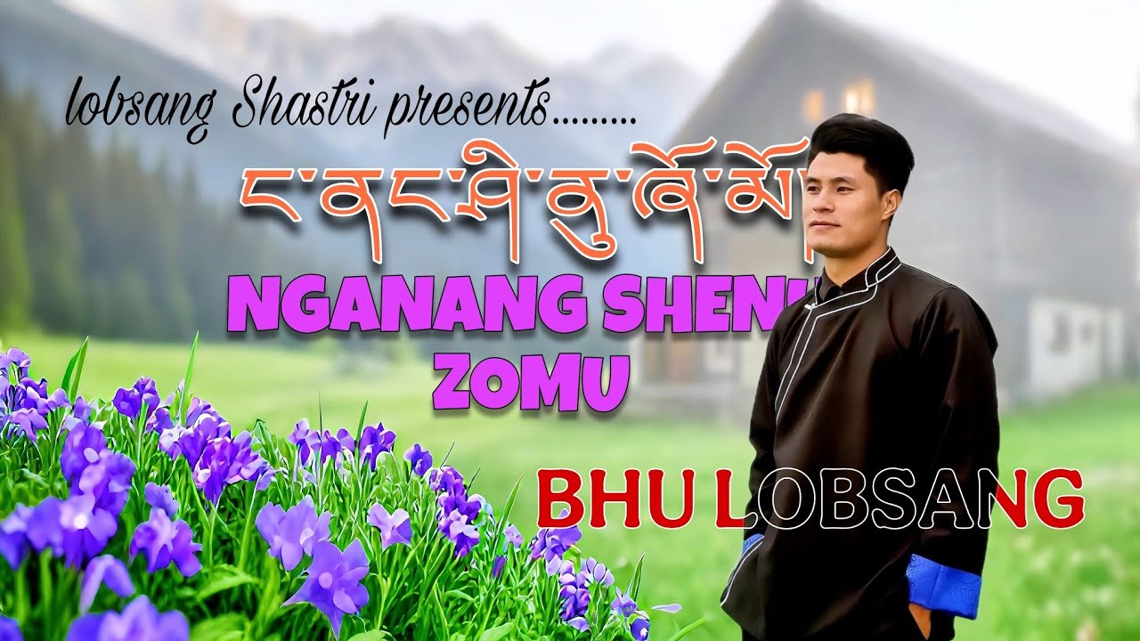nga nang shenu zomu| new monpa song| bhu lobsang | 10z entertainment