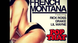Video thumbnail of "French Montana-Pop That ft. Rick Ross, Drake, Lil Wayne"