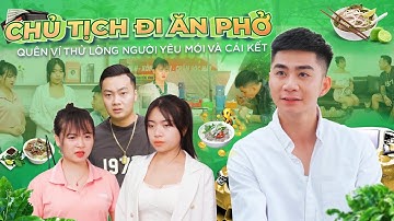 CHỦ TỊCH ĐI ĂN PHỞ QUÊN VÍ THỬ LÒNG NGƯỜI YÊU MỚI VÀ CÁI KẾT | CƠM ÁO GẠO TIỀN TẬP 304